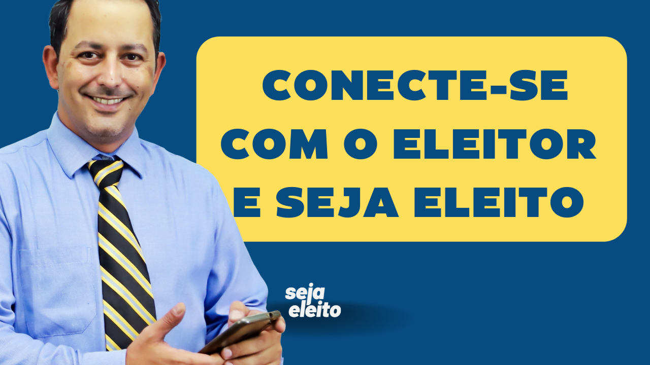 Comunicação Política: a Chave da Conexão com o Eleitor