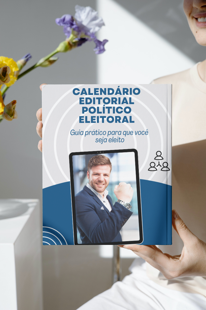 Calendário Editorial, Político e Eleitoral: Planeje sua Campanha Rumo à Vitória​